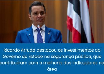 Ricardo Arruda enaltece melhoria dos indicadores do Maranhão no Anuário Brasileiro de Segurança Pública